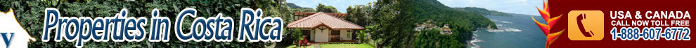 Properties in Costa Rica, Call Now Toll Free 1-888-607-6772